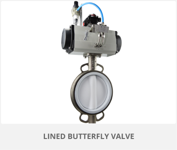 LINED BUTTERFLY VALVE LINED BUTTERFLY VALVE